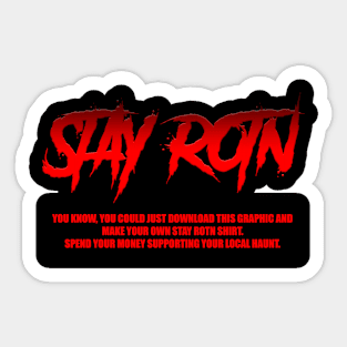 stay rotn plus Sticker